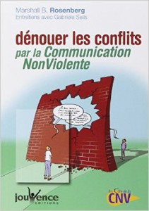 Dénouer les conflits par la communication non violente